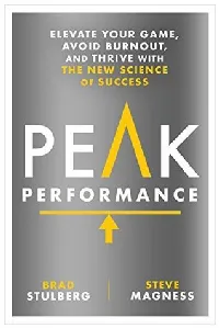Peak Performance: Elevate Your Game, Avoid Burnout, and Thrive with the New Science of Success