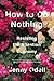How to Do Nothing: Resisting the Attention Economy
