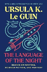The Language of the Night: Essays on Writing, Science Fiction, and Fantasy