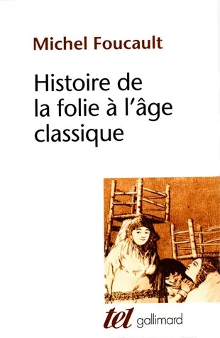 Histoire de la folie à l'âge classique cover