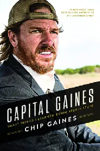 Capital Gaines: Smart Things I Learned Doing Stupid Stuff