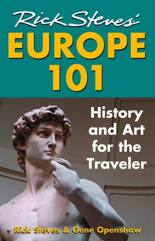 Rick Steves' Europe 101: History and Art for the Traveler cover