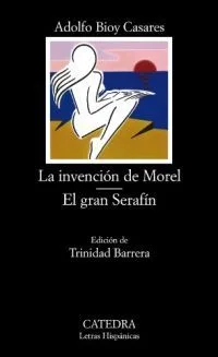 La invención de Morel / El gran Serafín