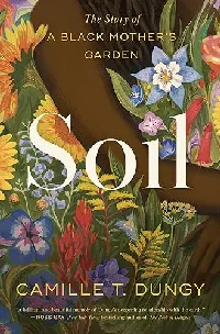 Soil: The Story of a Black Mother's Garden