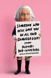 Someone Who Will Love You in All Your Damaged Glory