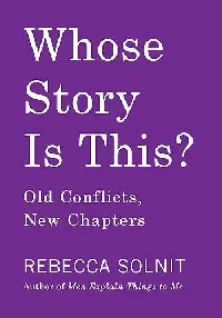 Whose Story Is This? Old Conflicts, New Chapters