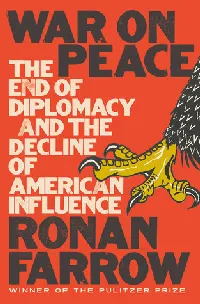War on Peace: The End of Diplomacy and the Decline of American Influence