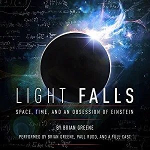 Light Falls: Space, Time, and an Obsession of Einstein (Audible Audio)
