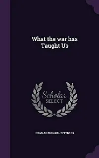 What the War Has Taught Us