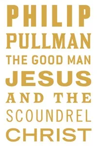 The Good Man Jesus and the Scoundrel Christ