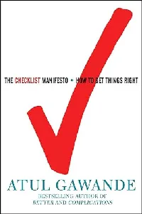 The Checklist Manifesto: How to Get Things Right
