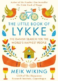 The Little Book of Lykke: The Danish Search for the World's Happiest People