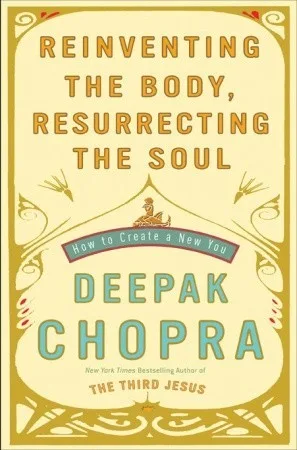 Reinventing the Body, Resurrecting the Soul: How to Create a New You cover