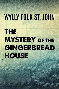 The Mystery of the Gingerbread House