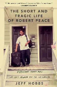 The Short and Tragic Life of Robert Peace: A Brilliant Young Man Who Left Newark for the Ivy League