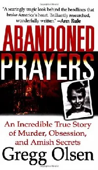 Abandoned Prayers: The Incredible True Story of Murder, Obsession and Amish Secrets