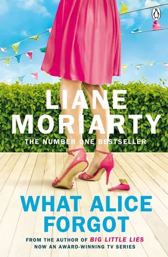 What Alice Forgot by Liane Moriarty — book cover