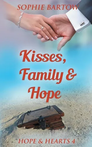 Kisses, Family & Hope A Small-Town, Later-In-Life Mystery Romance