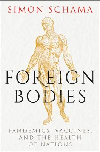 Foreign Bodies: Pandemics, Vaccines, and the Health of Nations