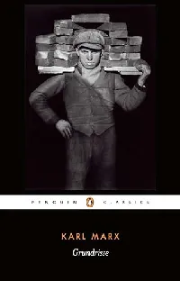 Grundrisse: Foundations of the Critique of Political Economy