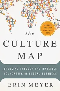 The Culture Map: Breaking Through the Invisible Boundaries of Global Business