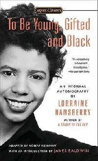 To Be Young, Gifted, and Black: An Informal Autobiography