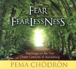 From Fear to Fearlessness: Teachings on the Four Great Catalysts of Awakening cover