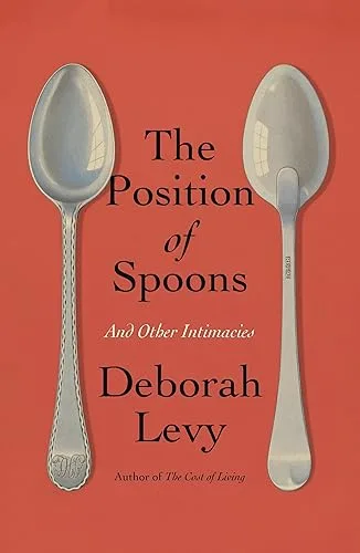 The Position of Spoons: And Other Intimacies