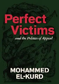 Perfect Victims and the Politics of Appeal