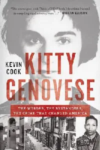 Kitty Genovese: The Murder, the Bystanders, the Crime that Changed America