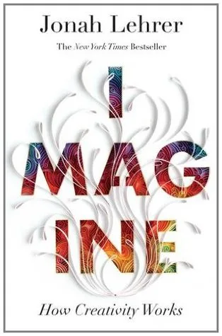 Imagine: How Creativity Works