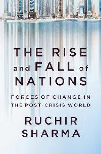 The Rise and Fall of Nations: Forces of Change in the Post-Crisis World