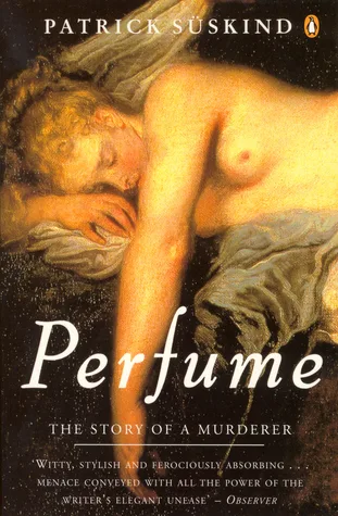 Perfume: The Story of a Murderer by Patrick Süskind — book cover