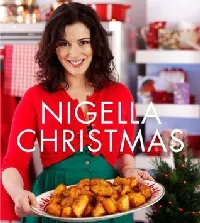 Nigella Christmas: Food, Family, Friends, Festivities