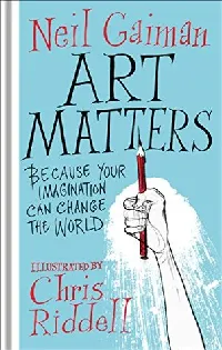Art Matters: Because Your Imagination Can Change the World