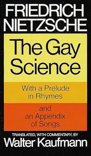 The Gay Science: With a Prelude in Rhymes and an Appendix of Songs cover
