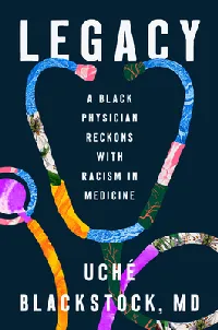 Legacy: A Black Physician Reckons with Racism in Medicine