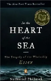 In the Heart of the Sea: The Tragedy of the Whaleship Essex