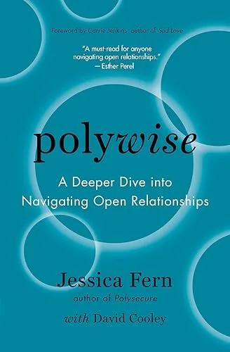 Polywise: A Deeper Dive into Navigating Open Relationships
