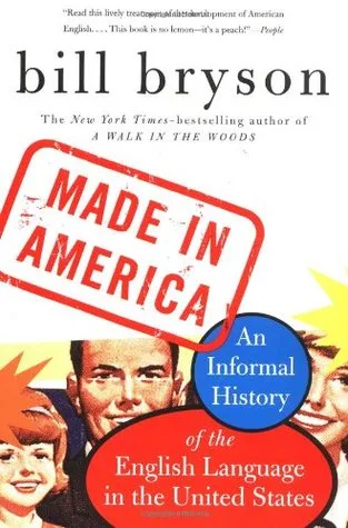 Made in America: An Informal History of the English Language in the United States cover