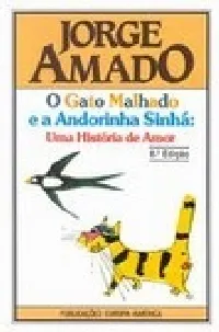 O Gato Malhado e a Andorinha Sinhá: Uma História de Amor