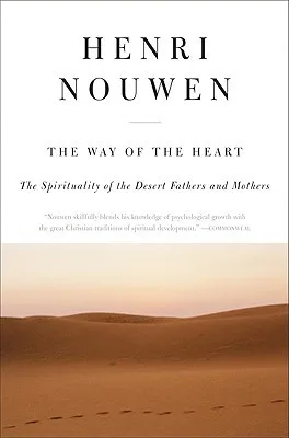 The Way of the Heart: A Study of Contemplative Prayer and Inner Devotion