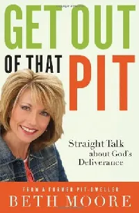 Get Out of That Pit: Straight Talk About God's Deliverance