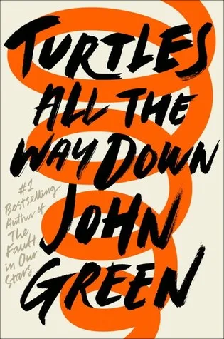 Turtles All the Way Down by John Green — book cover