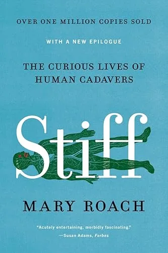 Stiff: The Curious Lives of Human Cadavers