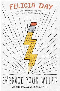 Embrace Your Weird: Face Your Fears and Unleash Creativity