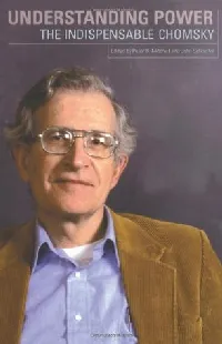 Understanding Power: The Indispensable Chomsky