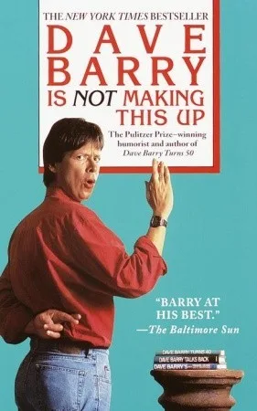 Dave Barry Is Not Making This Up cover