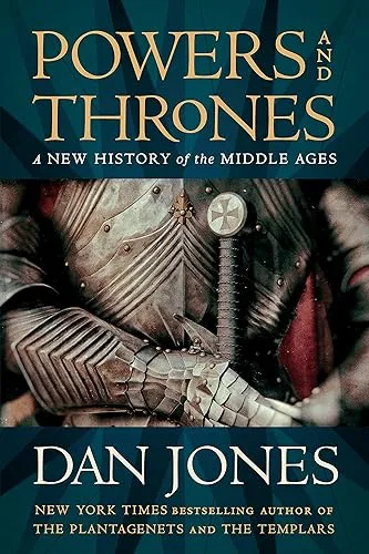Powers and Thrones: A New History of the Middle Ages