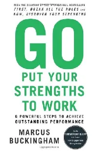 Go Put Your Strengths to Work: 6 Powerful Steps to Achieve Outstanding Performance